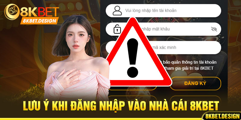 Lưu ý khi đăng nhập 8KBET