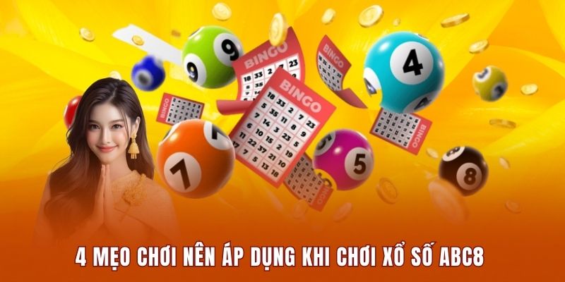 4 mẹo chơi nên áp dụng khi chơi xổ số ABC8 dễ thắng lớn