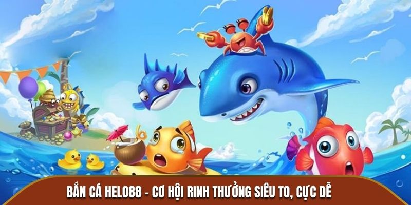 Bắn cá Helo88